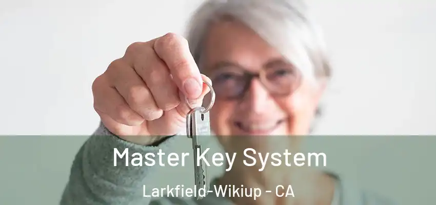  Master Key System Larkfield-Wikiup - CA